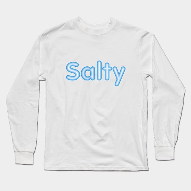 Salty Long Sleeve T-Shirt by Dale Preston Design